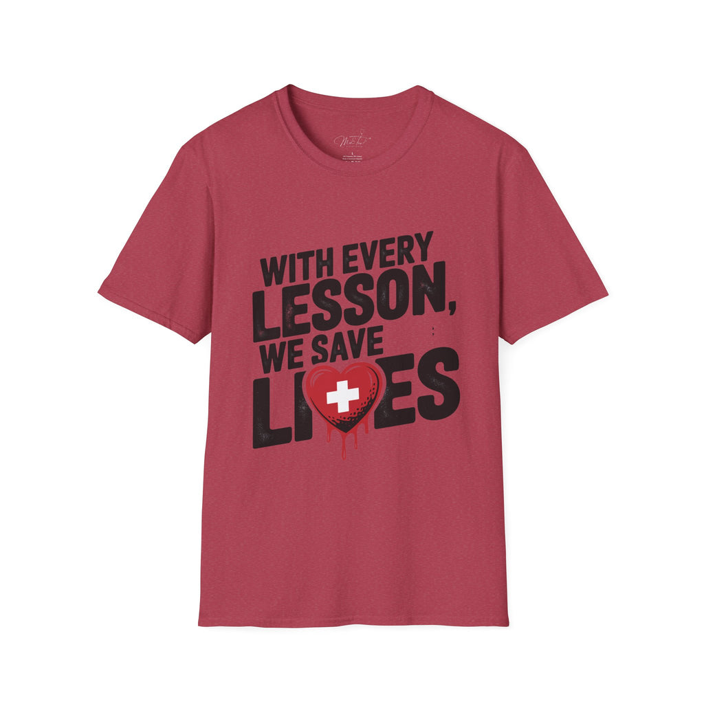With Every Lesson, We Save Lives T -Shirt