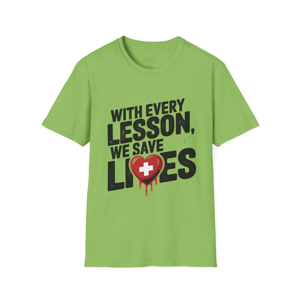 With Every Lesson, We Save Lives T -Shirt
