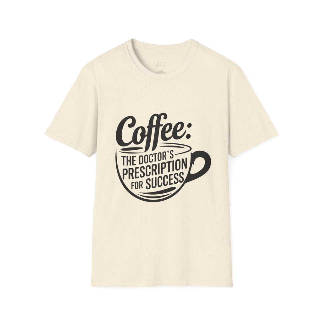 Coffee: The Doctor's Prescription for Success T-Shirt – The Perfect Blend of Caffeine and Ambition! (Unisex Softstyle T-Shirt)
