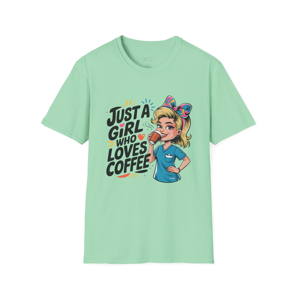 Just a Girl Who Loves Coffee T-Shirt – For the Coffee-Loving Healthcare Queen! (Unisex Softstyle T-Shirt)