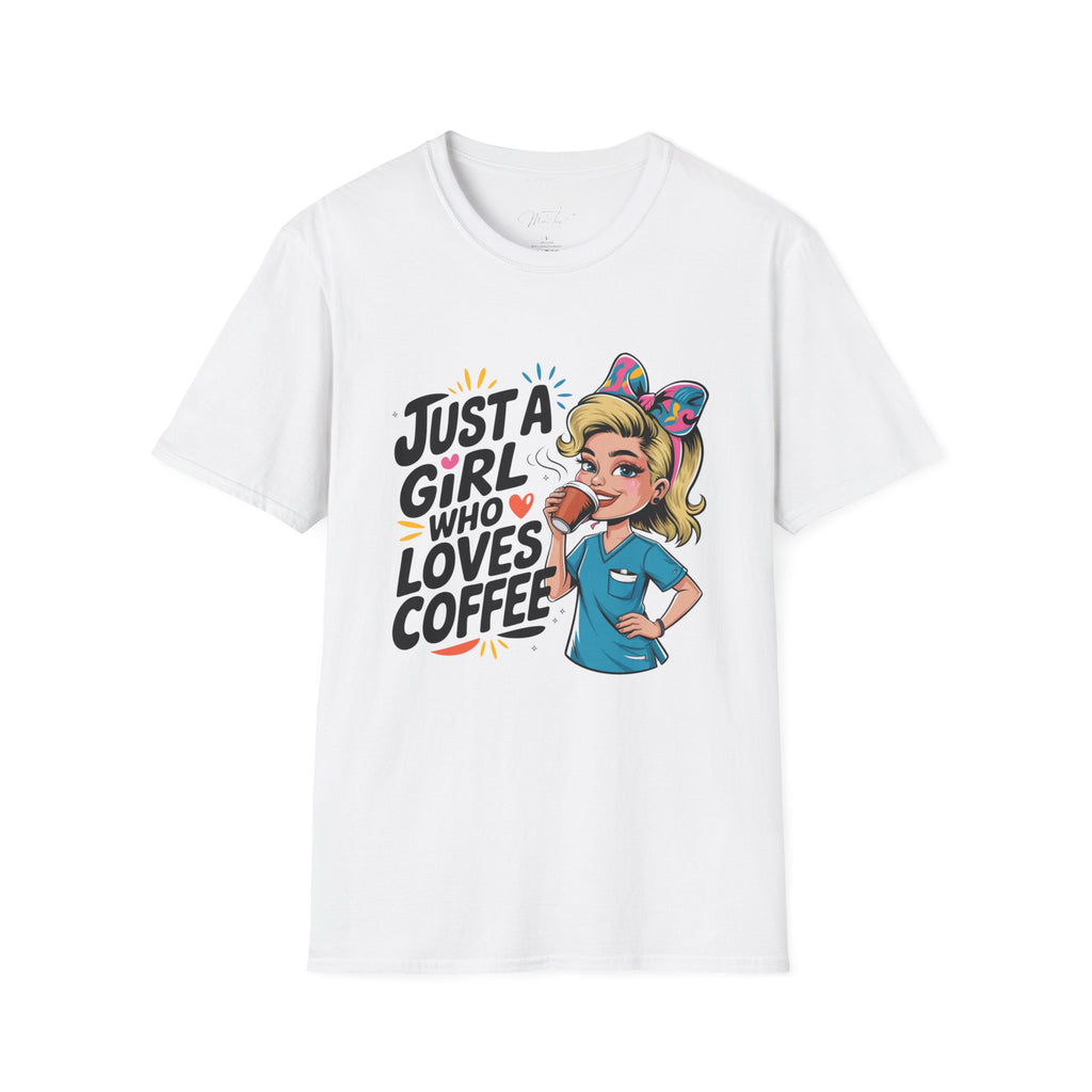 Just a Girl Who Loves Coffee T-Shirt – For the Coffee-Loving Healthcare Queen! (Unisex Softstyle T-Shirt)