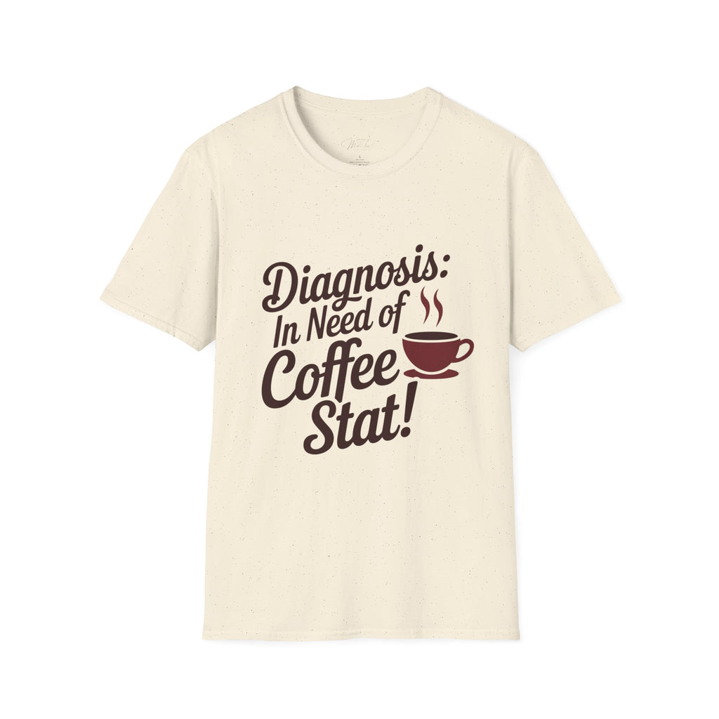 Diagnosis: In Need of Coffee Stat! T-Shirt – The Perfect Prescription for Coffee Lovers in Healthcare! (Unisex Softstyle T-Shirt)