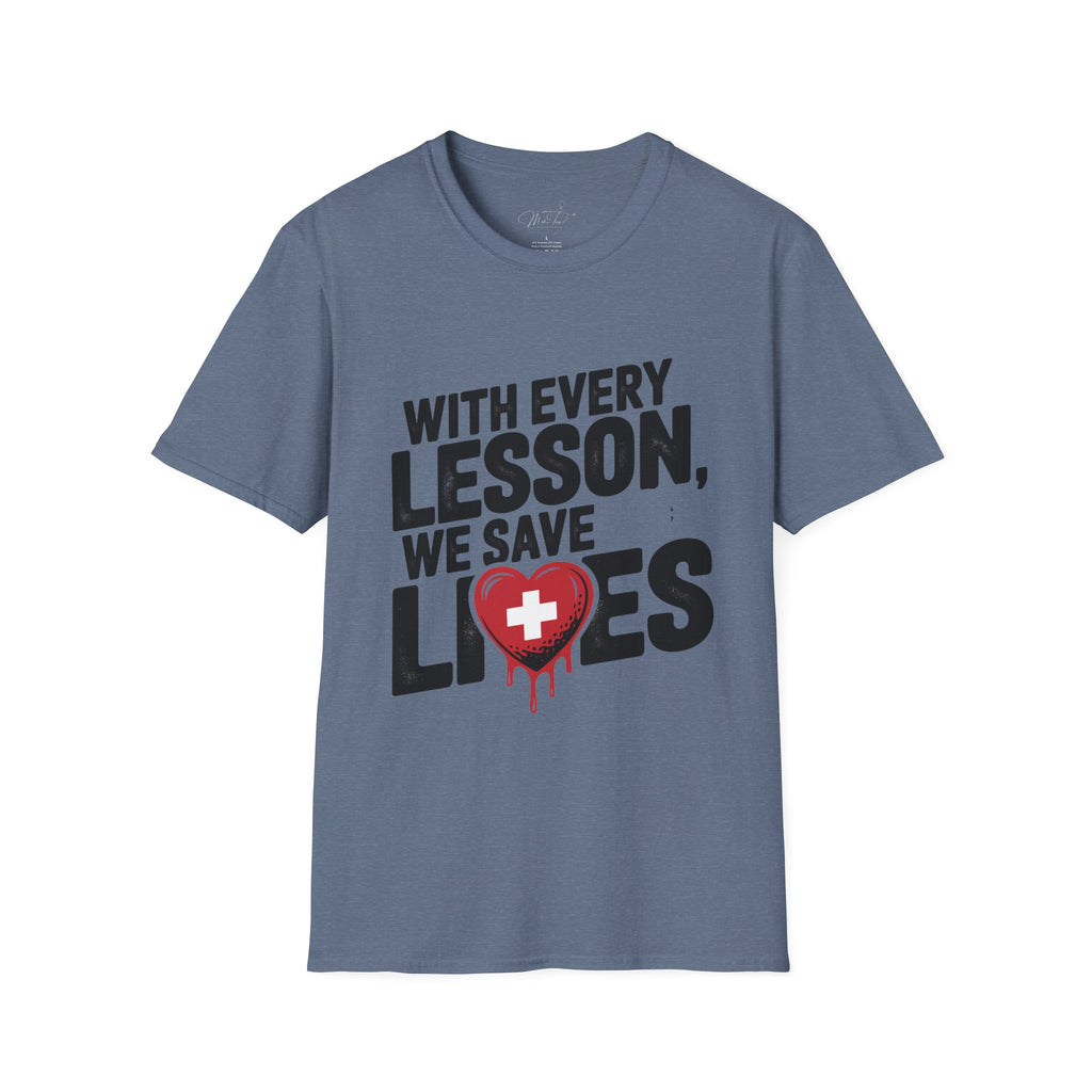 With Every Lesson, We Save Lives T -Shirt