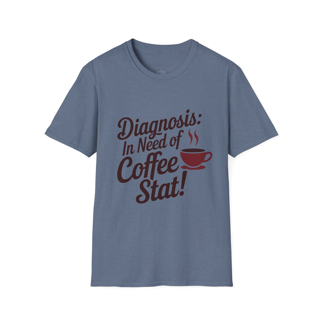 Diagnosis: In Need of Coffee Stat! T-Shirt – The Perfect Prescription for Coffee Lovers in Healthcare! (Unisex Softstyle T-Shirt)