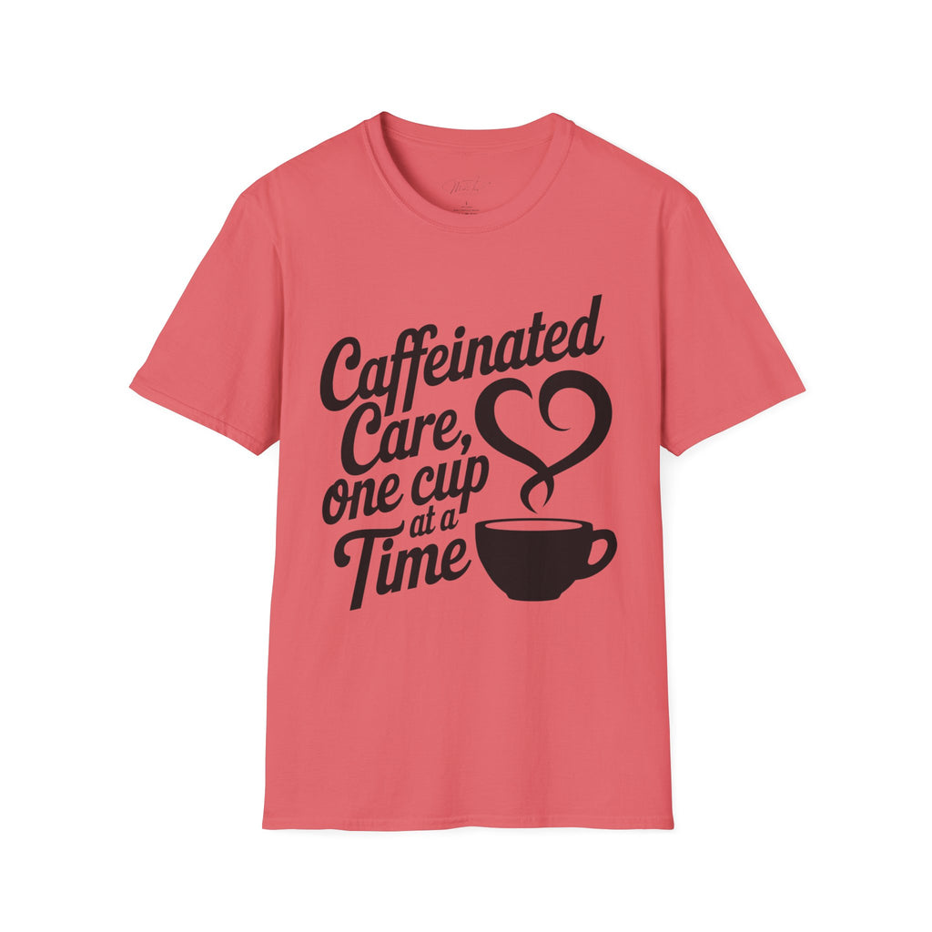 Caffeinated Care, One Cup at a Time T-Shirt – Perfect for Healthcare Pros Who Love Coffee!