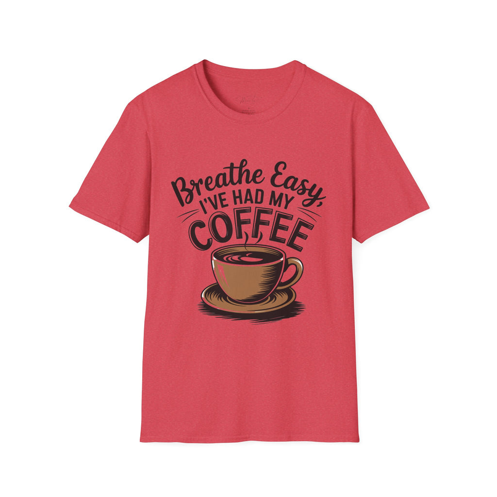 Breathe Easy, I've Had My Coffee T-Shirt – For the Coffee-Loving Respiratory Pros!