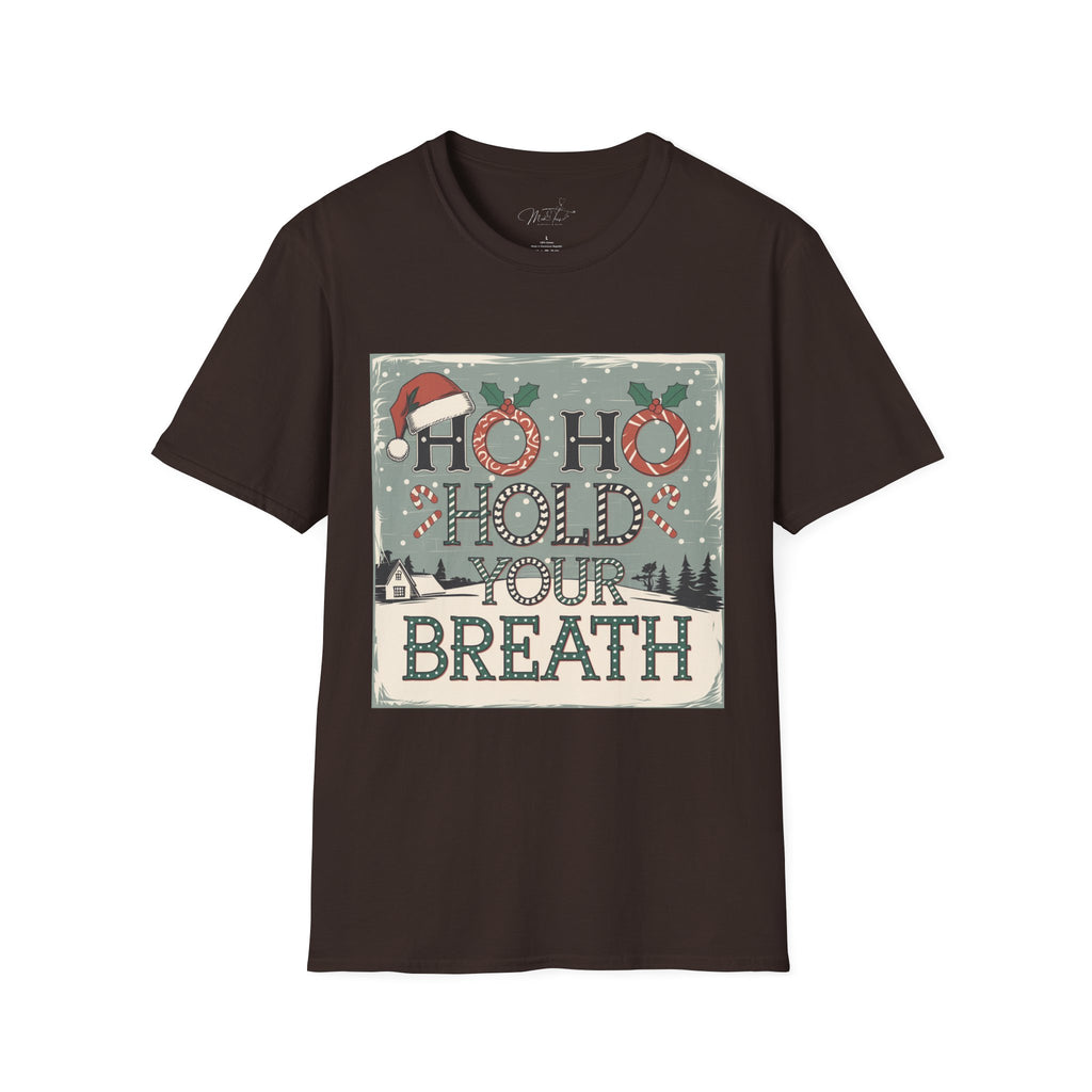 Ho Ho Hold Your Breath Christmas T-Shirt