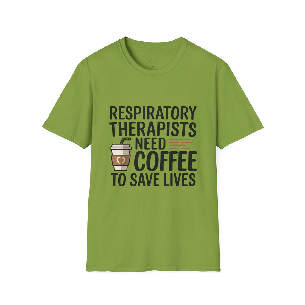 Respiratory Therapists Need Coffee to Save Lives T-Shirt – For the Breath Behind the Lifesaving Care (Unisex Softstyle T-Shirt)