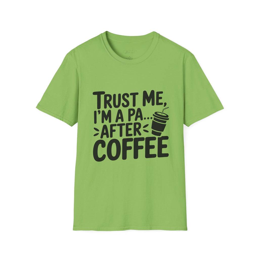 Trust Me, I'm a PA... After Coffee T-Shirt – For the Coffee-Loving Physician Assistant! (Unisex Softstyle T-Shirt)