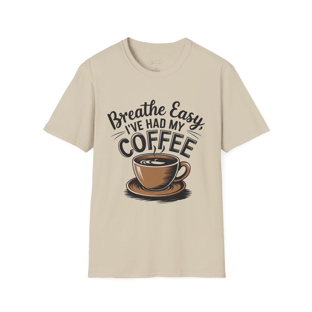 Breathe Easy, I've Had My Coffee T-Shirt – For the Coffee-Loving Respiratory Pros!