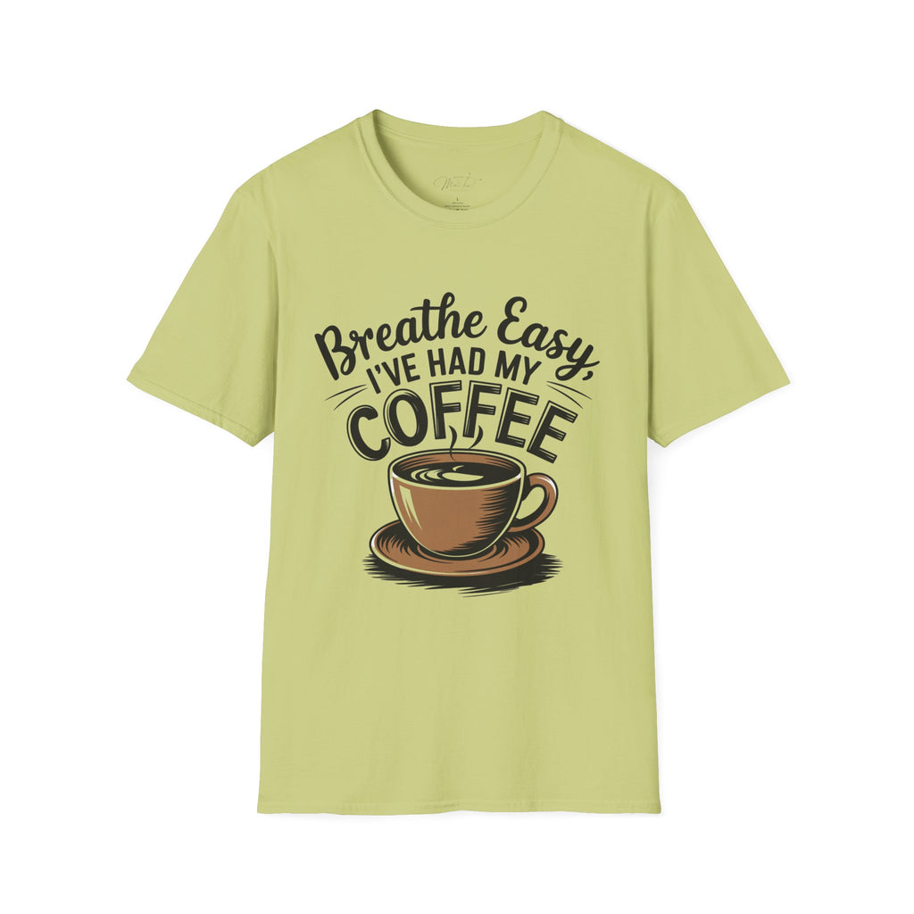 Breathe Easy, I've Had My Coffee T-Shirt – For the Coffee-Loving Respiratory Pros!