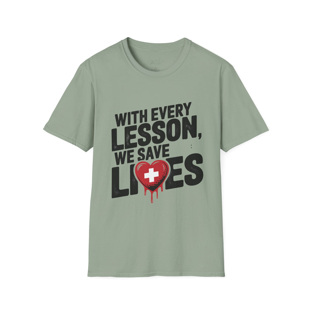 With Every Lesson, We Save Lives T -Shirt