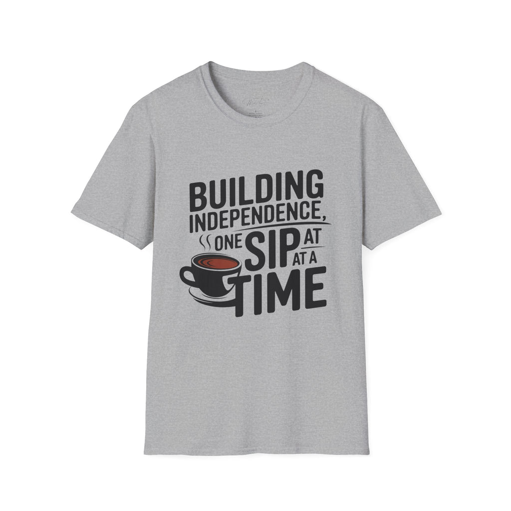 Building Independence, One Sip at a Time T-Shirt – Empowering with Every Sip! (Unisex Softstyle T-Shirt)