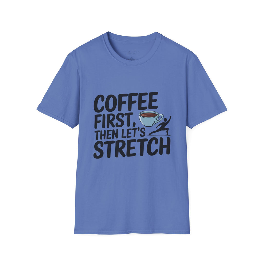 Coffee First, Then Let's Stretch T-Shirt – For the Coffee-Fueled Physical Therapist! (Unisex Softstyle T-Shirt)