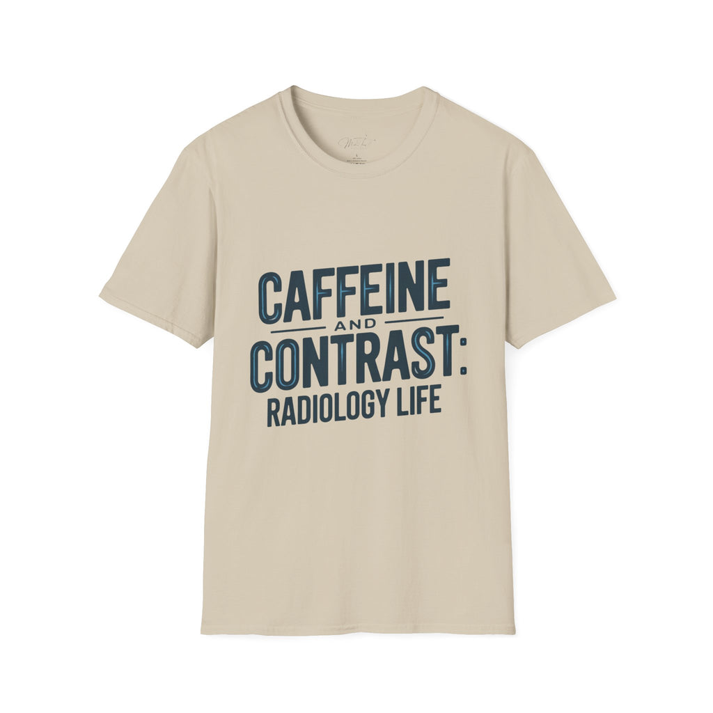 Caffeine and Contrast: Radiology Life T-Shirt – For the Coffee-Fueled Radiology Pros! (Unisex Softstyle T-Shirt)