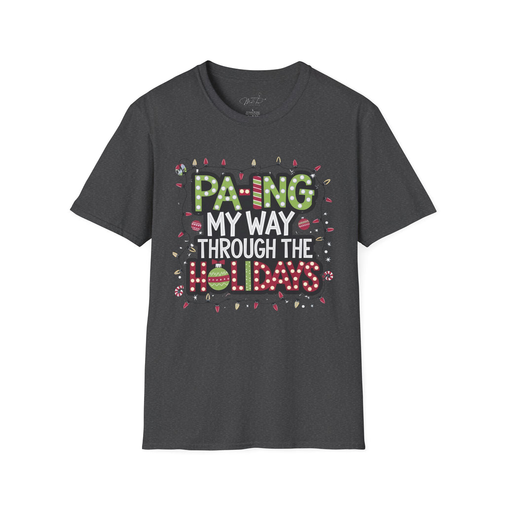 PA-ing My Way Through the Holidays T-Shirt