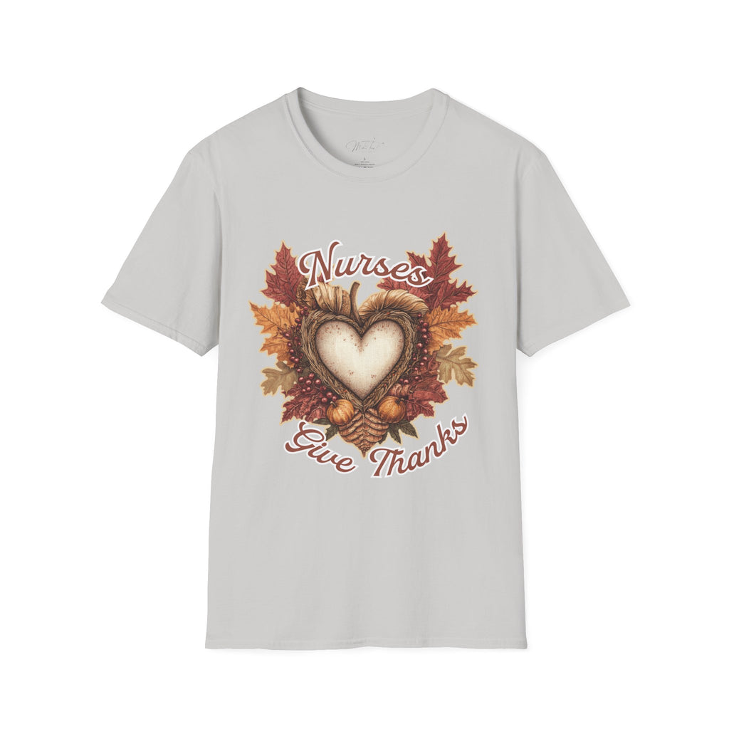 Nurses Give Thanks T-Shirt – Celebrate Gratitude in Healthcare (Unisex Softstyle T-Shirt)