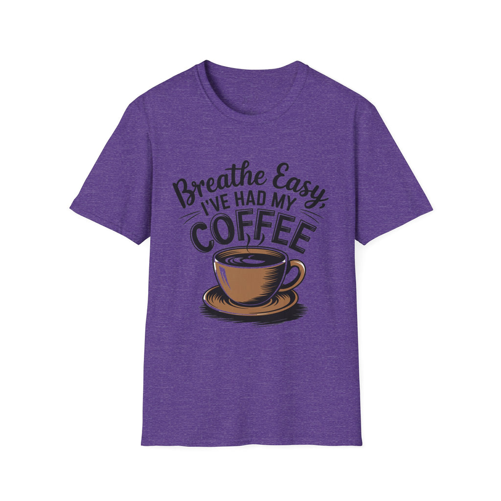 Breathe Easy, I've Had My Coffee T-Shirt – For the Coffee-Loving Respiratory Pros!