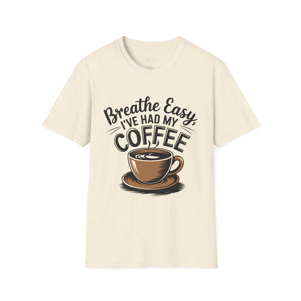 Breathe Easy, I've Had My Coffee T-Shirt – For the Coffee-Loving Respiratory Pros!
