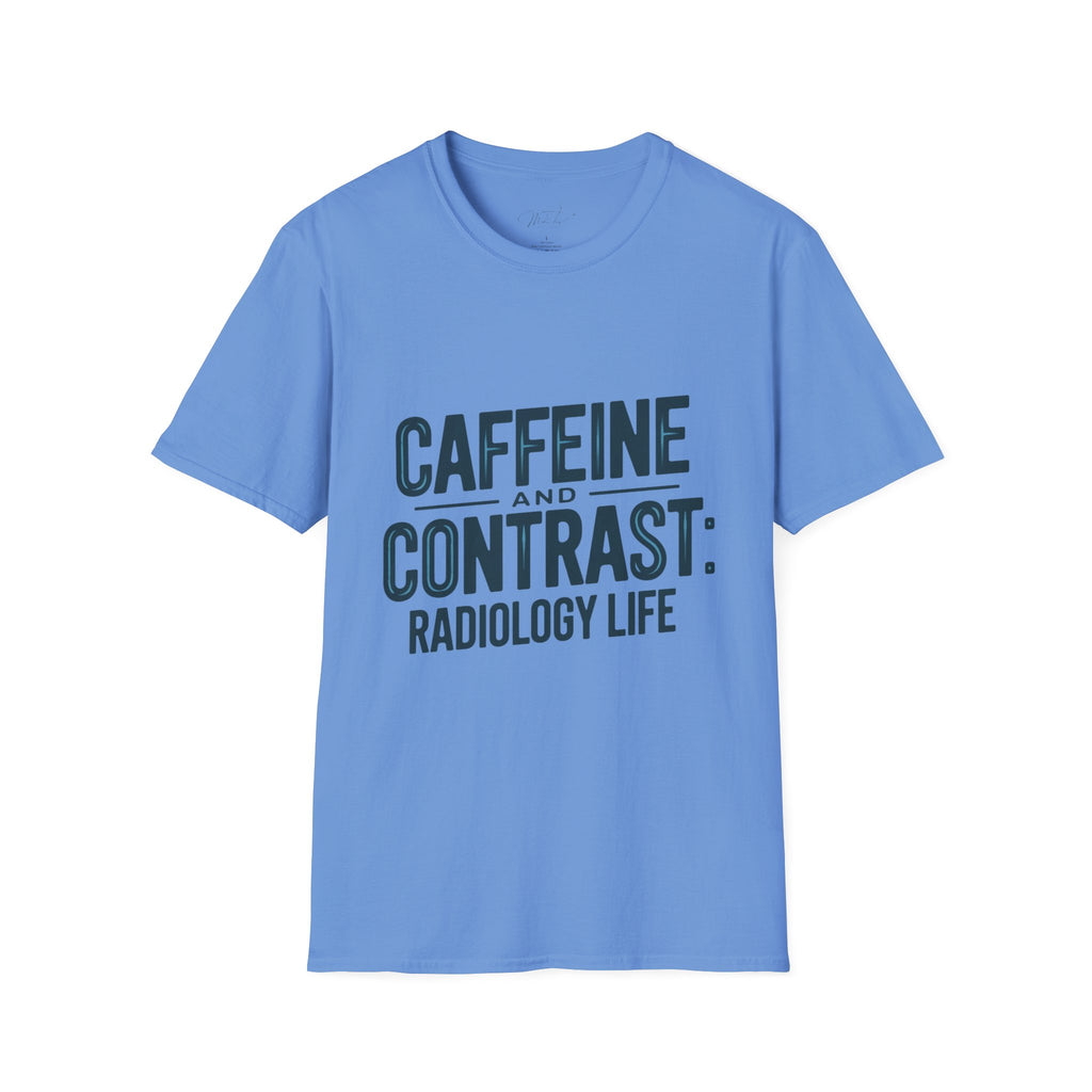 Caffeine and Contrast: Radiology Life T-Shirt – For the Coffee-Fueled Radiology Pros! (Unisex Softstyle T-Shirt)