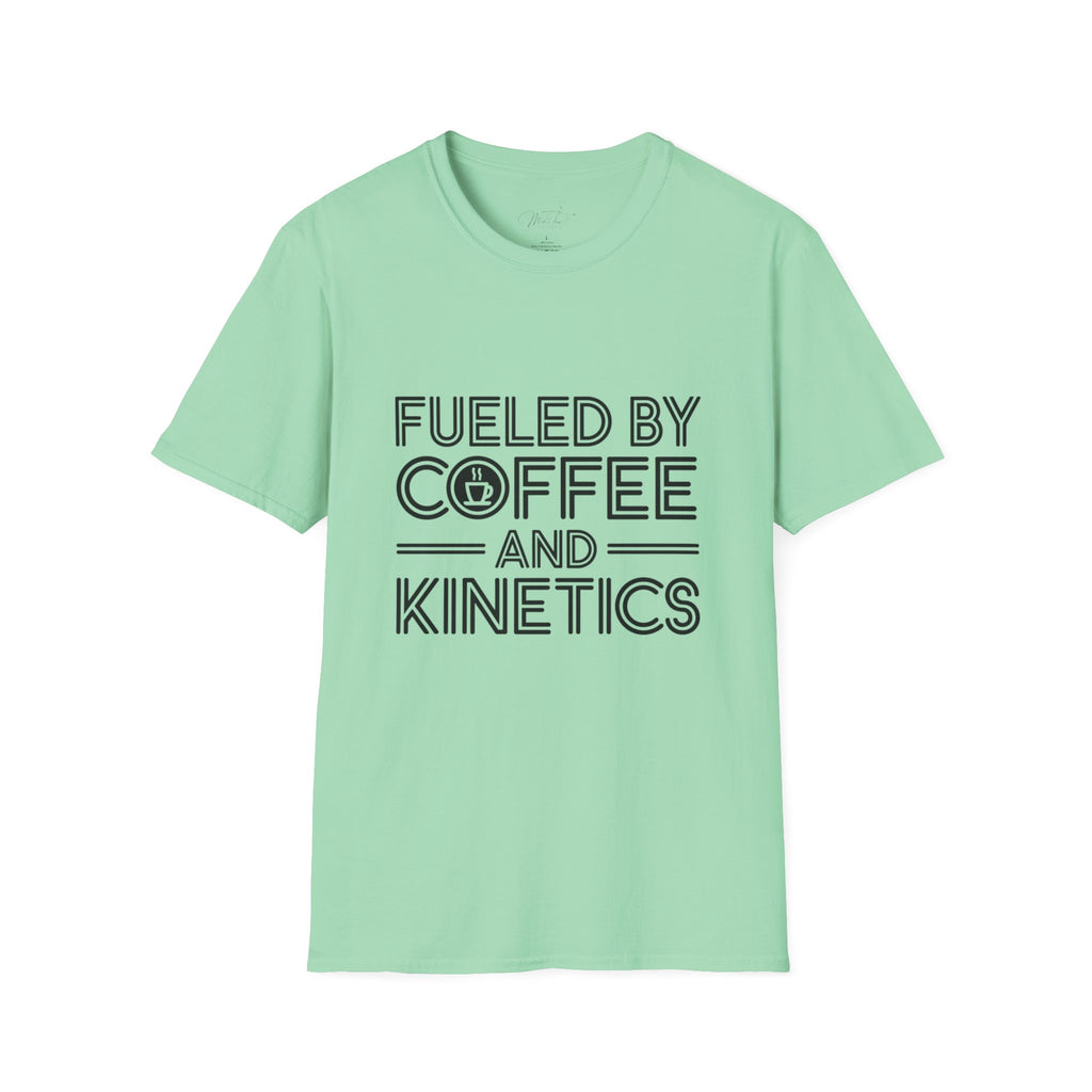 Fueled by Coffee and Kinetics T-Shirt – For the Energetic Physical Therapist! (Unisex Softstyle T-Shirt)