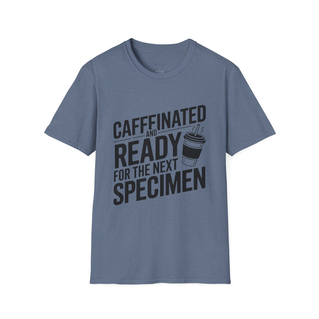 Caffeinated and Ready for the Next Specimen T-Shirt – For Lab Pros and Coffee Lovers Alike!