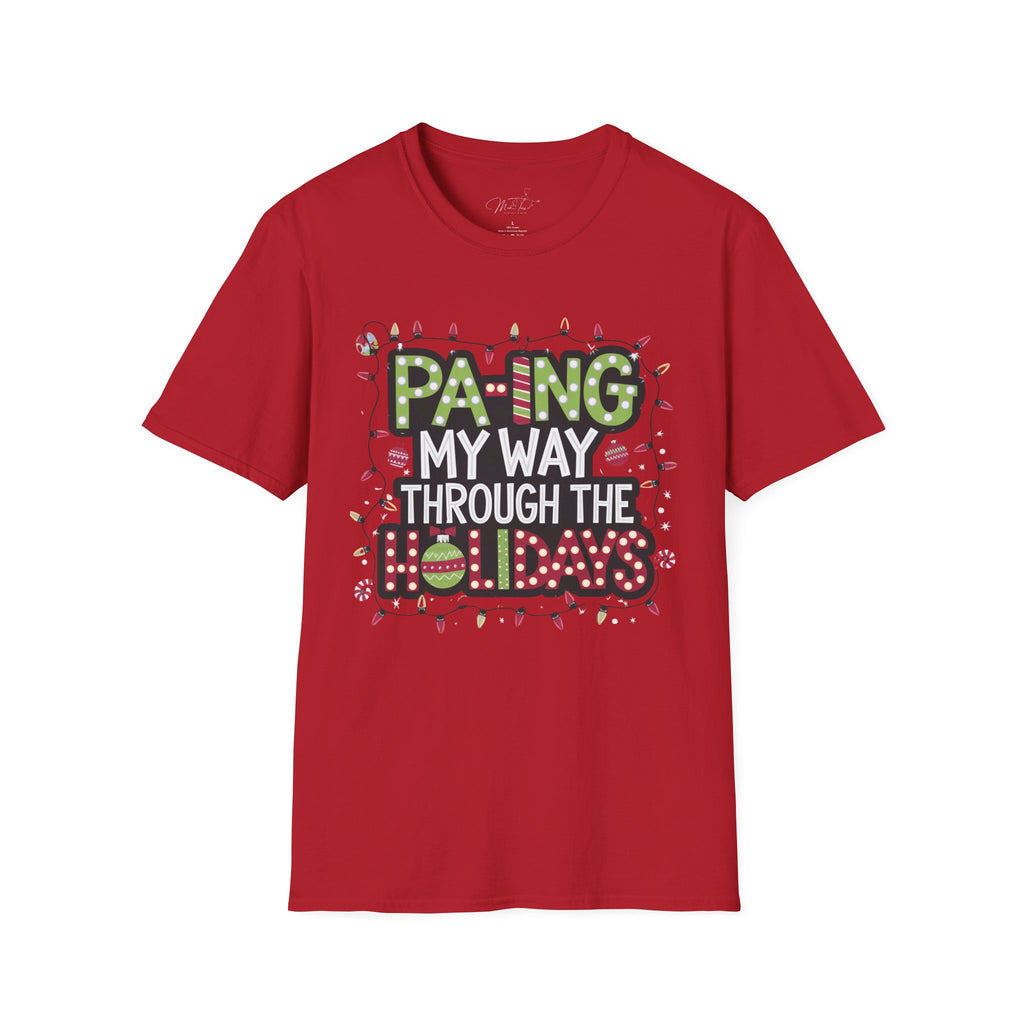 PA-ing My Way Through the Holidays T-Shirt