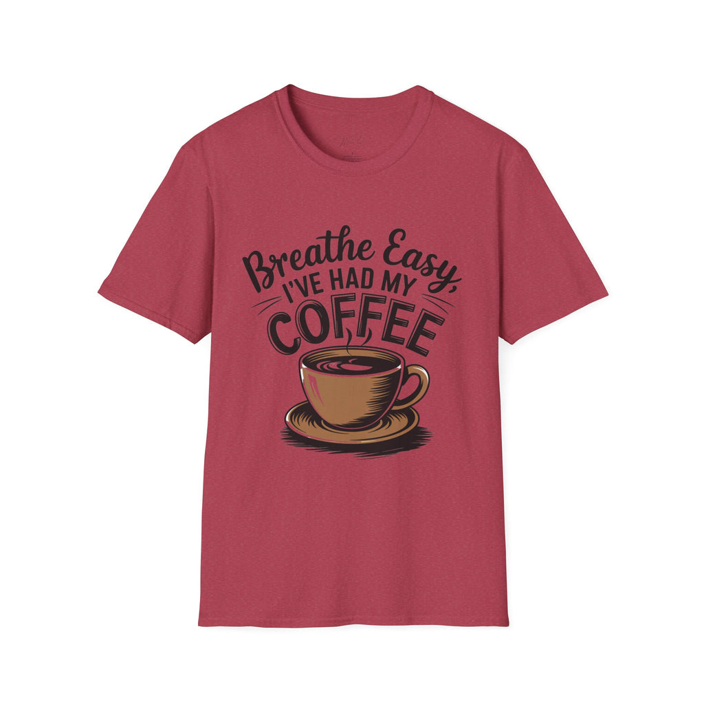 Breathe Easy, I've Had My Coffee T-Shirt – For the Coffee-Loving Respiratory Pros!