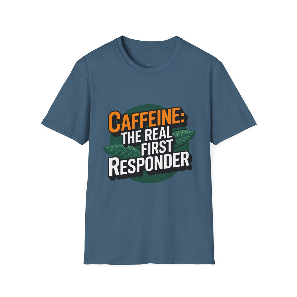 Caffeine: The Real First Responder T-Shirt – For Coffee Lovers Who Save the Day! (Unisex Softstyle T-Shirt)