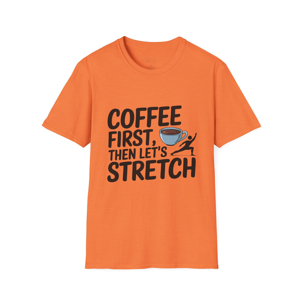 Coffee First, Then Let's Stretch T-Shirt – For the Coffee-Fueled Physical Therapist! (Unisex Softstyle T-Shirt)