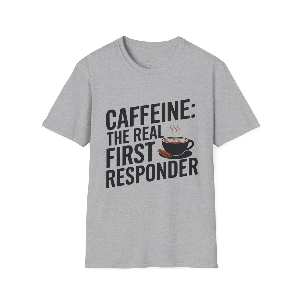 Caffeine: The Real First Responder T-Shirt – For the Everyday Heroes Fueled by Coffee! (Unisex Softstyle T-Shirt)