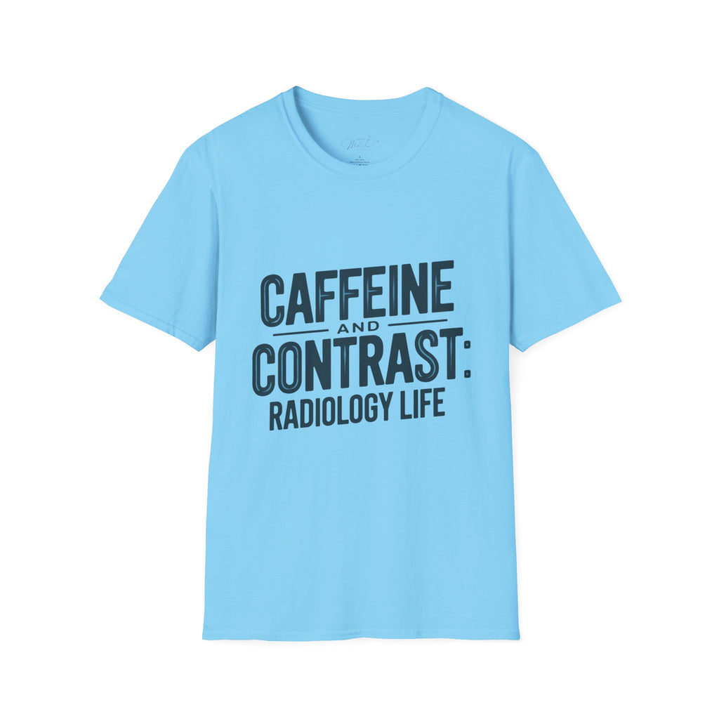 Caffeine and Contrast: Radiology Life T-Shirt – For the Coffee-Fueled Radiology Pros! (Unisex Softstyle T-Shirt)