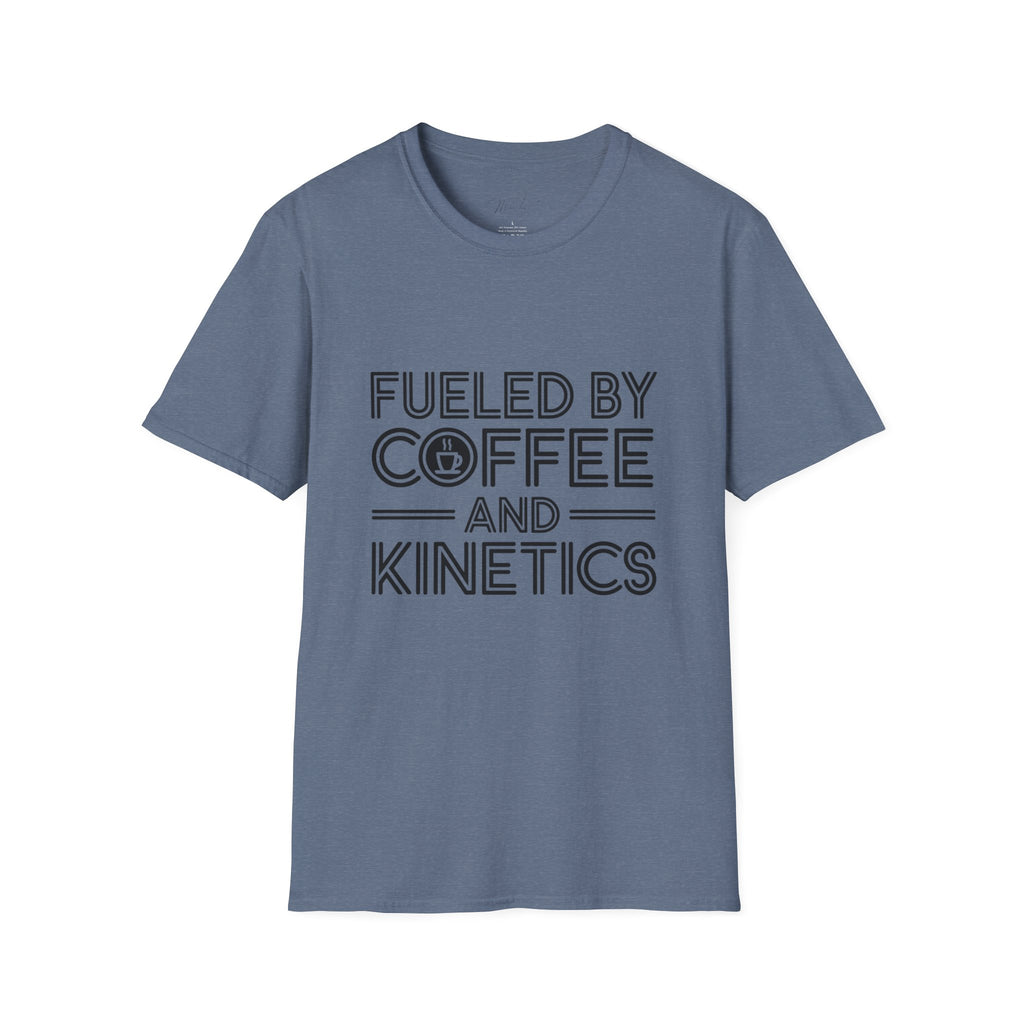 Fueled by Coffee and Kinetics T-Shirt – For the Energetic Physical Therapist! (Unisex Softstyle T-Shirt)