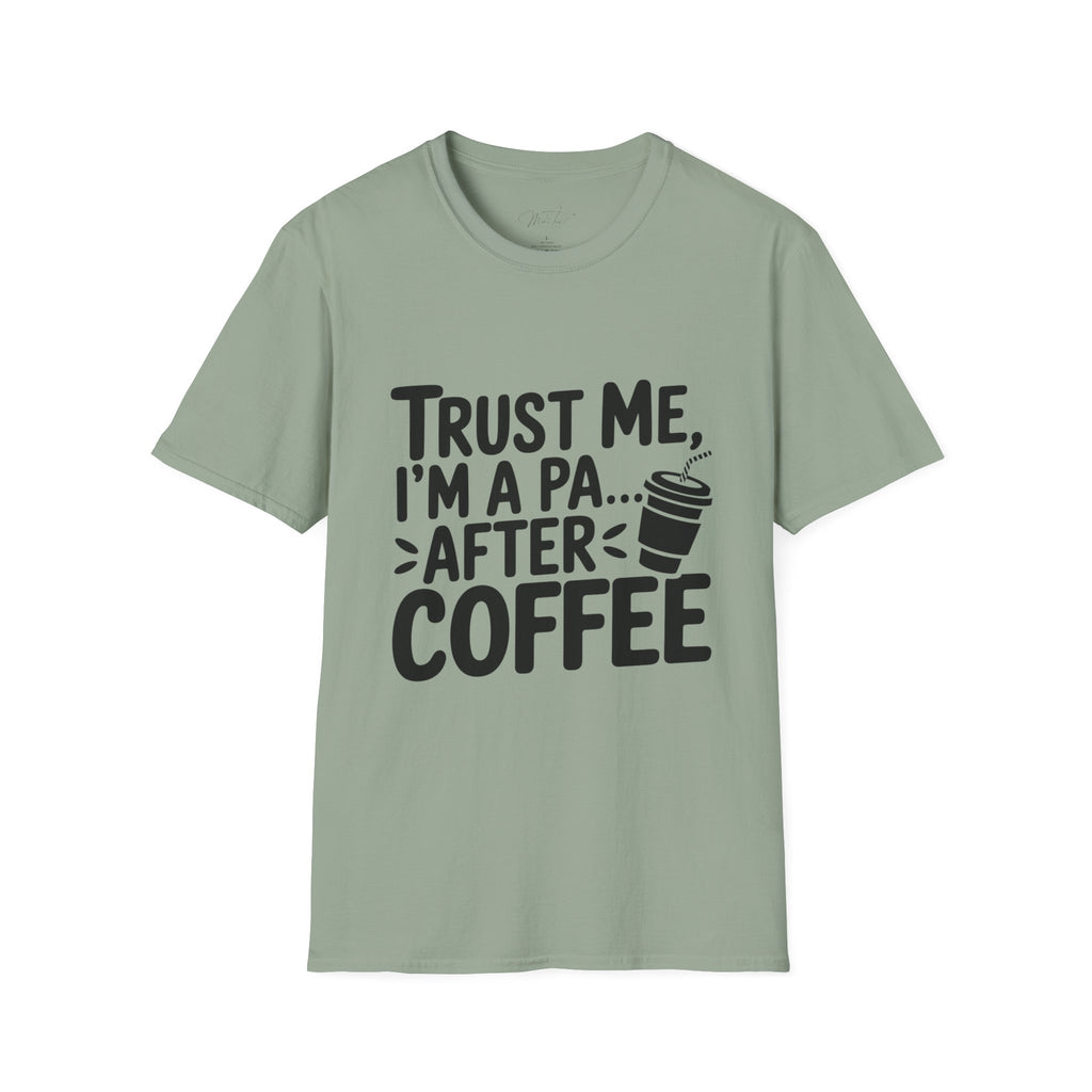 Trust Me, I'm a PA... After Coffee T-Shirt – For the Coffee-Loving Physician Assistant! (Unisex Softstyle T-Shirt)
