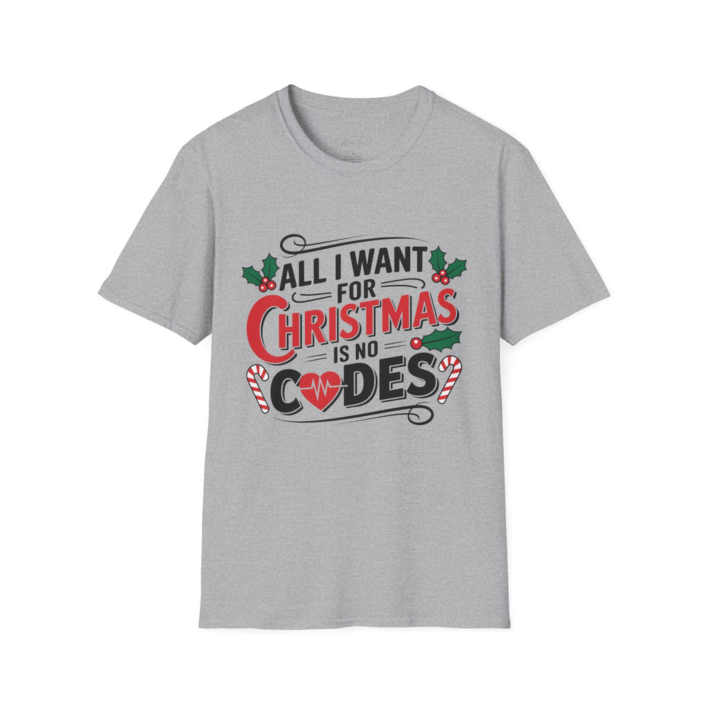 All I Want for Christmas is No Codes ICU Holiday T-Shirt
