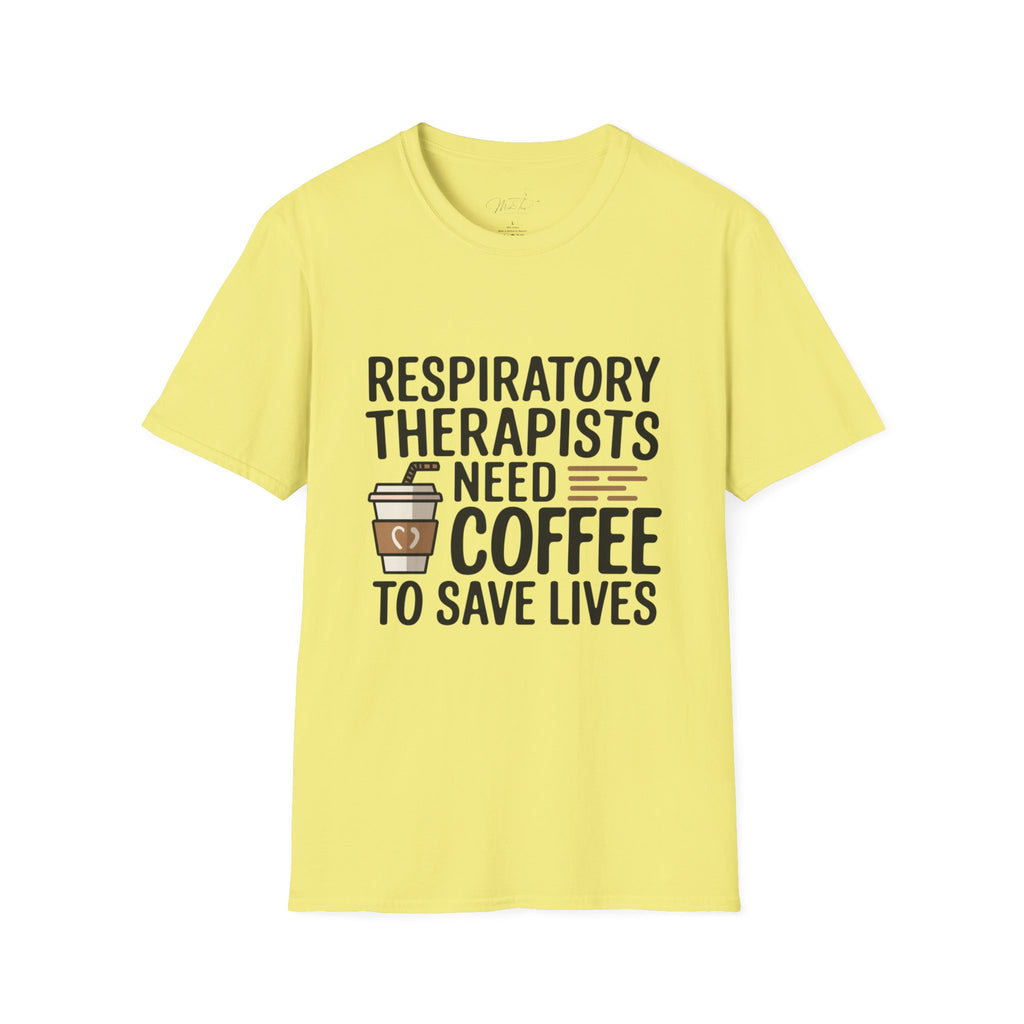 Respiratory Therapists Need Coffee to Save Lives T-Shirt – For the Breath Behind the Lifesaving Care (Unisex Softstyle T-Shirt)