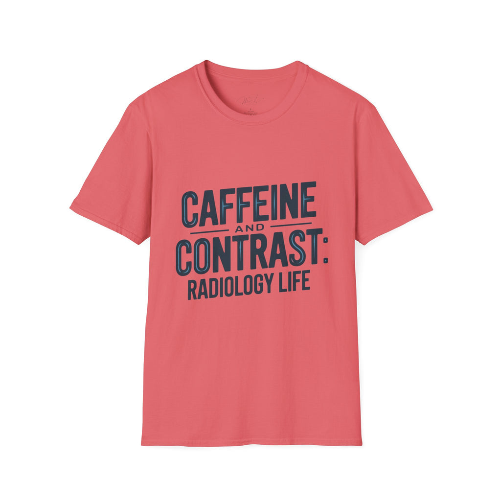 Caffeine and Contrast: Radiology Life T-Shirt – For the Coffee-Fueled Radiology Pros! (Unisex Softstyle T-Shirt)