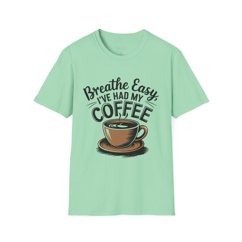 Breathe Easy, I've Had My Coffee T-Shirt – For the Coffee-Loving Respiratory Pros!