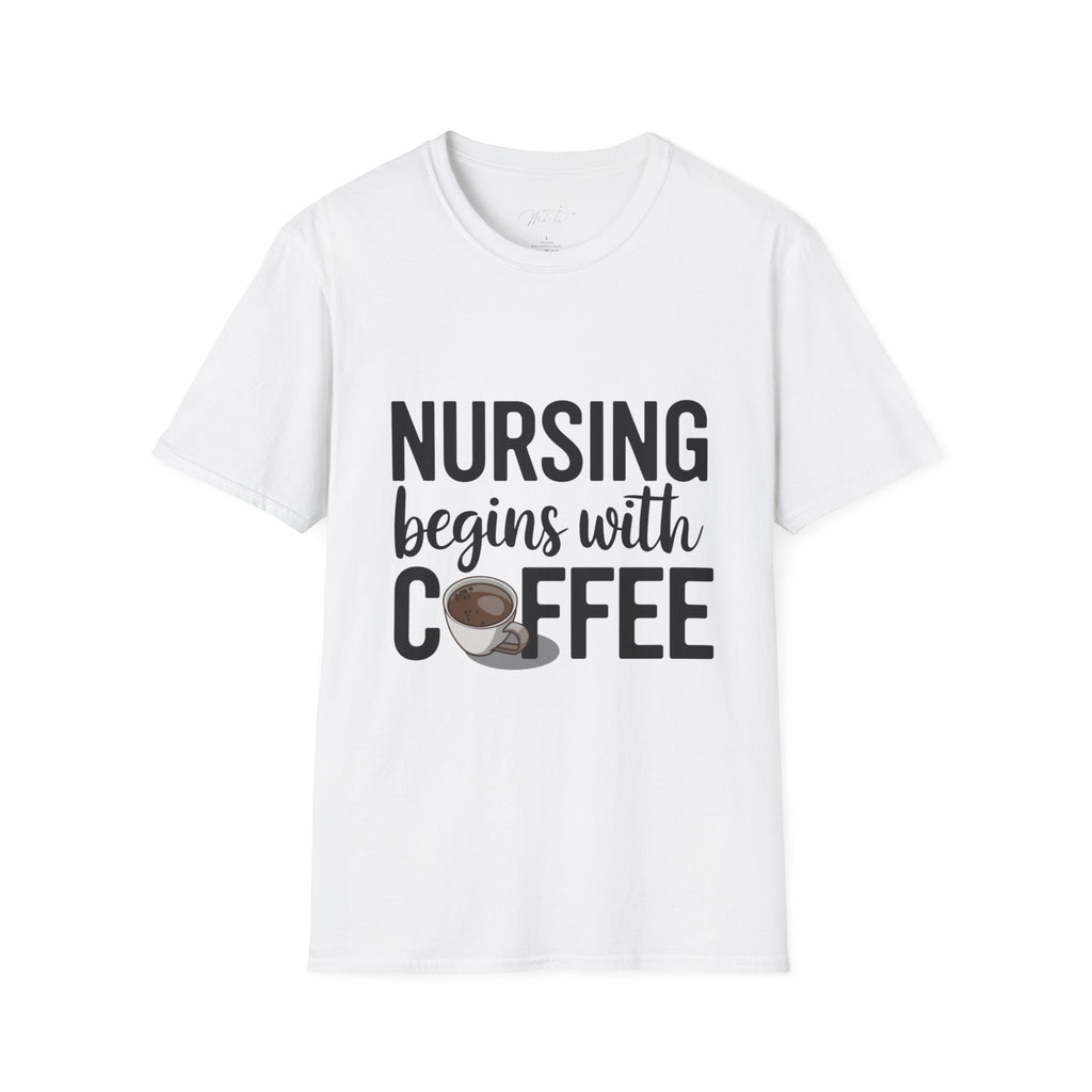 Nursing Begins with Coffee T-Shirt – Fueling Nurses One Cup at a Time! (Unisex Softstyle T-Shirt)