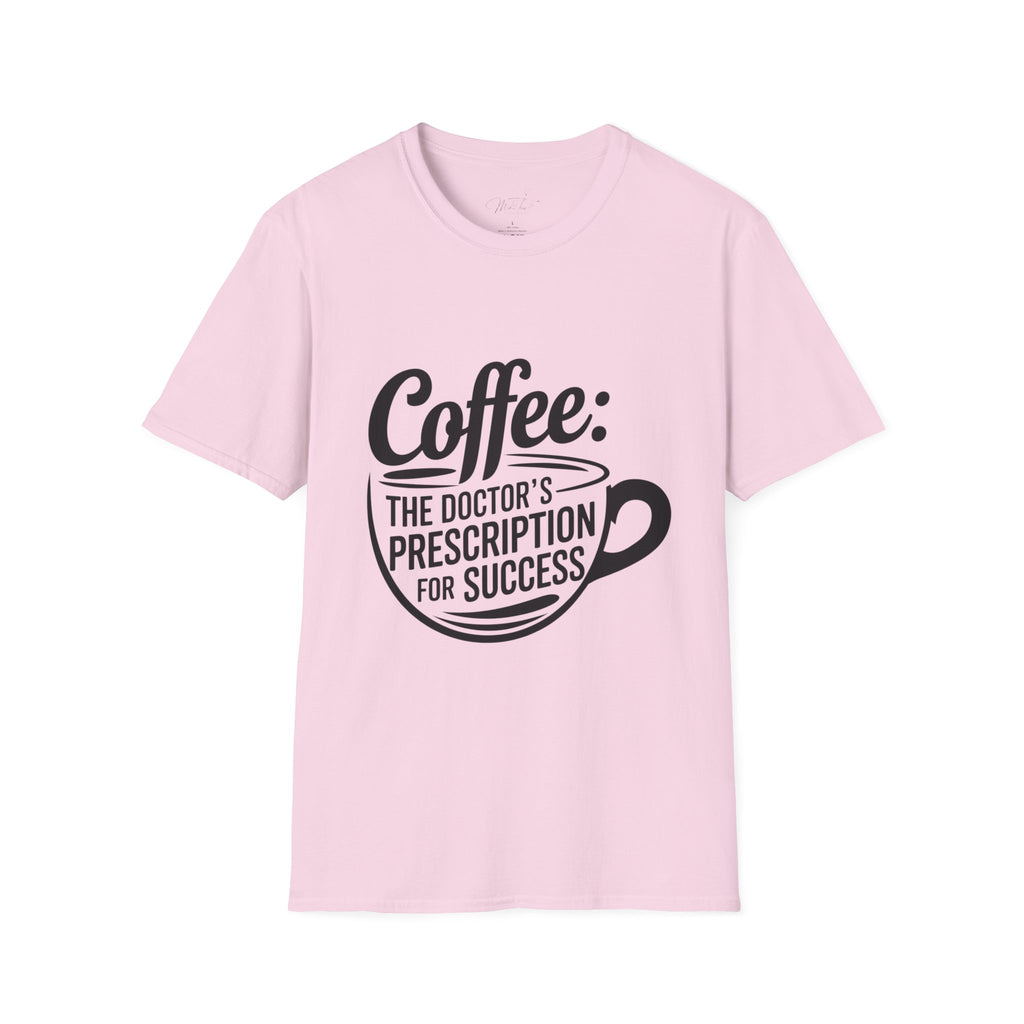 Coffee: The Doctor's Prescription for Success T-Shirt – The Perfect Blend of Caffeine and Ambition! (Unisex Softstyle T-Shirt)