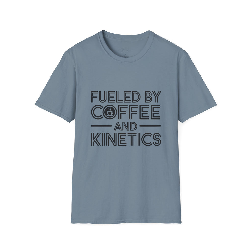 Fueled by Coffee and Kinetics T-Shirt – For the Energetic Physical Therapist! (Unisex Softstyle T-Shirt)