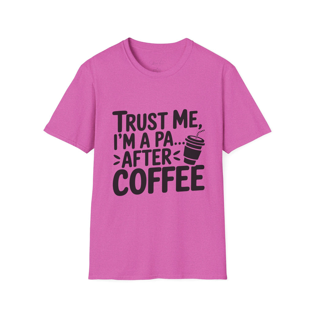 Trust Me, I'm a PA... After Coffee T-Shirt – For the Coffee-Loving Physician Assistant! (Unisex Softstyle T-Shirt)