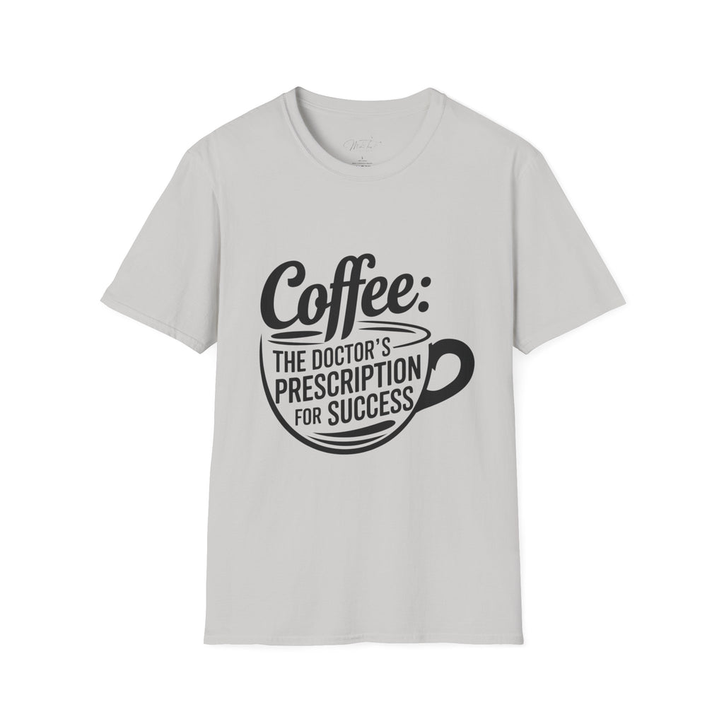 Coffee: The Doctor's Prescription for Success T-Shirt – The Perfect Blend of Caffeine and Ambition! (Unisex Softstyle T-Shirt)