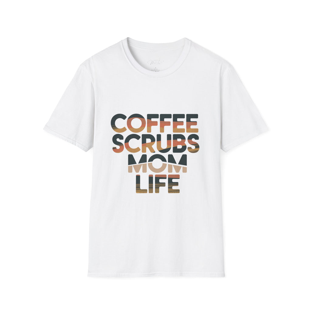 Coffee, Scrubs, Mom Life T-Shirt – For the Busy, Coffee-Loving Mom! (Unisex Softstyle T-Shirt)