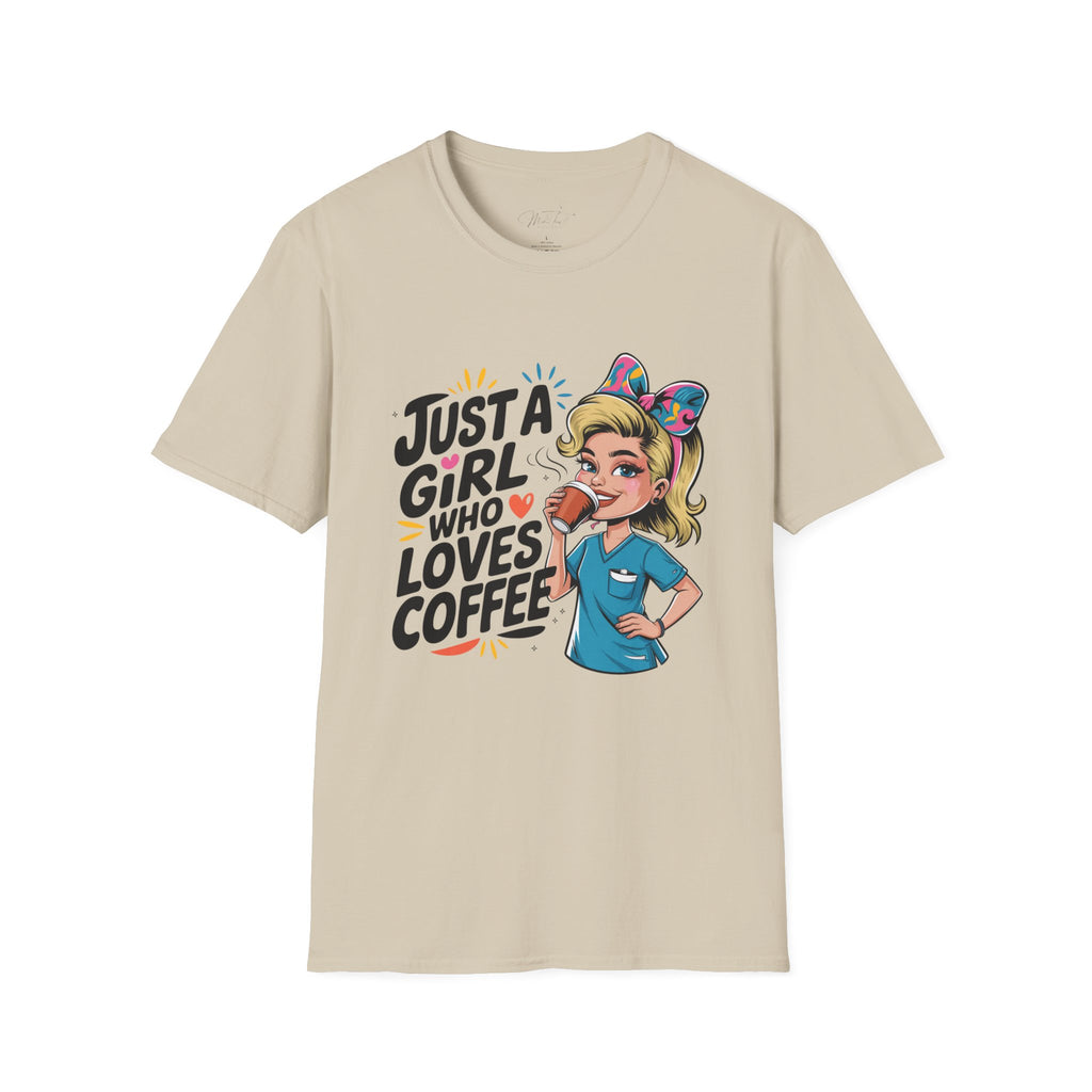 Just a Girl Who Loves Coffee T-Shirt – For the Coffee-Loving Healthcare Queen! (Unisex Softstyle T-Shirt)