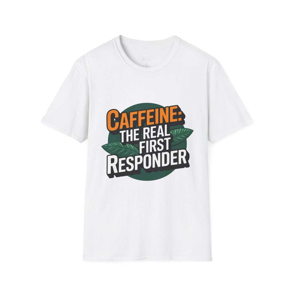 Caffeine: The Real First Responder T-Shirt – For Coffee Lovers Who Save the Day! (Unisex Softstyle T-Shirt)