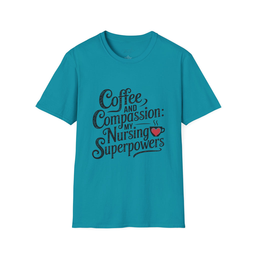 Coffee and Compassion: My Nursing Superpowers T-Shirt – For the Everyday Hero in Scrubs! (Unisex Softstyle T-Shirt)