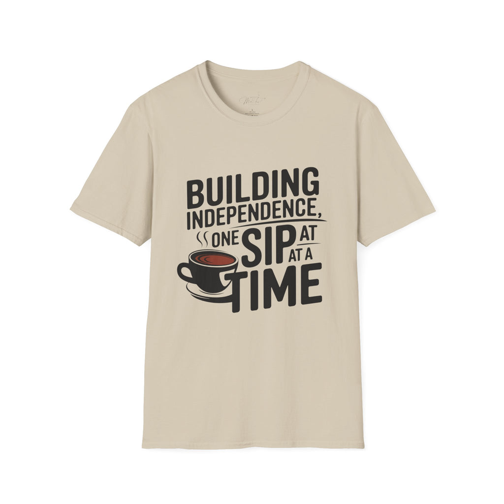 Building Independence, One Sip at a Time T-Shirt – Empowering with Every Sip! (Unisex Softstyle T-Shirt)
