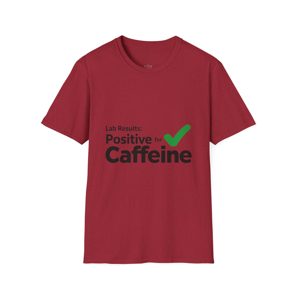 Lab Results: Positive for Caffeine T-Shirt – For the Coffee-Powered Lab Professional! (Unisex Softstyle T-Shirt)