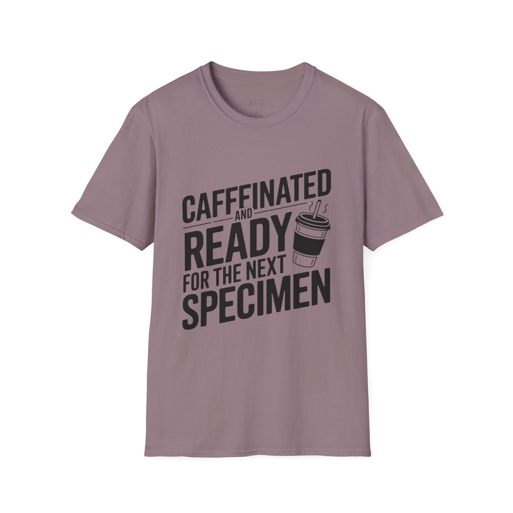 Caffeinated and Ready for the Next Specimen T-Shirt – For Lab Pros and Coffee Lovers Alike!
